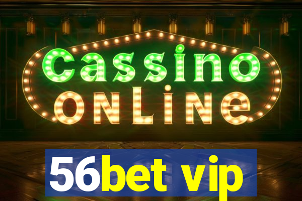 56bet vip